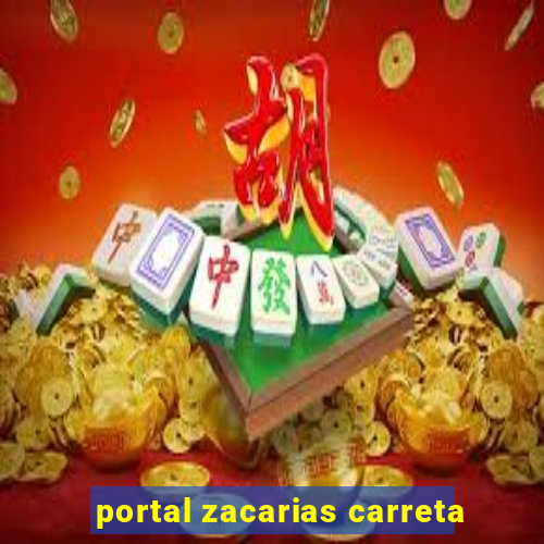 portal zacarias carreta